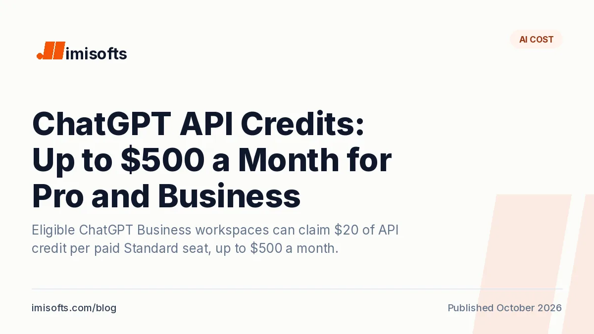 ChatGPT API credits: eligible Pro and Business subscribers can claim up to $500 a month in OpenAI API credits since October 28, 2026