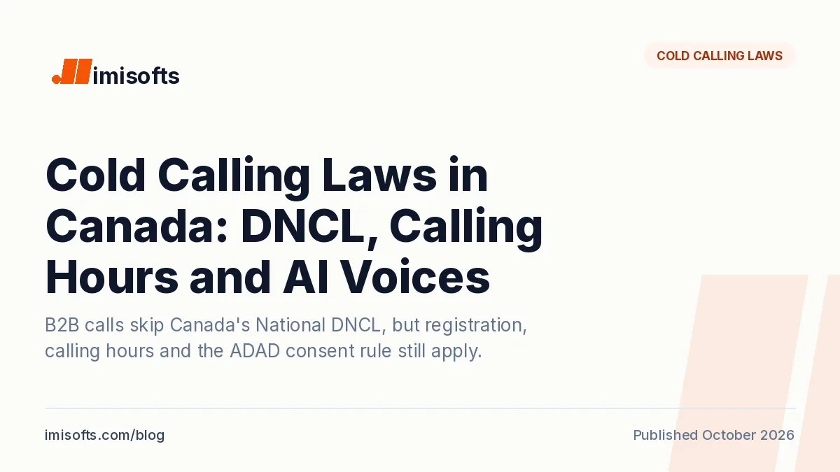 Cold calling laws in Canada: National DNCL exemption for businesses, CRTC Telemarketing Rules, calling hours and ADAD rules for AI voices