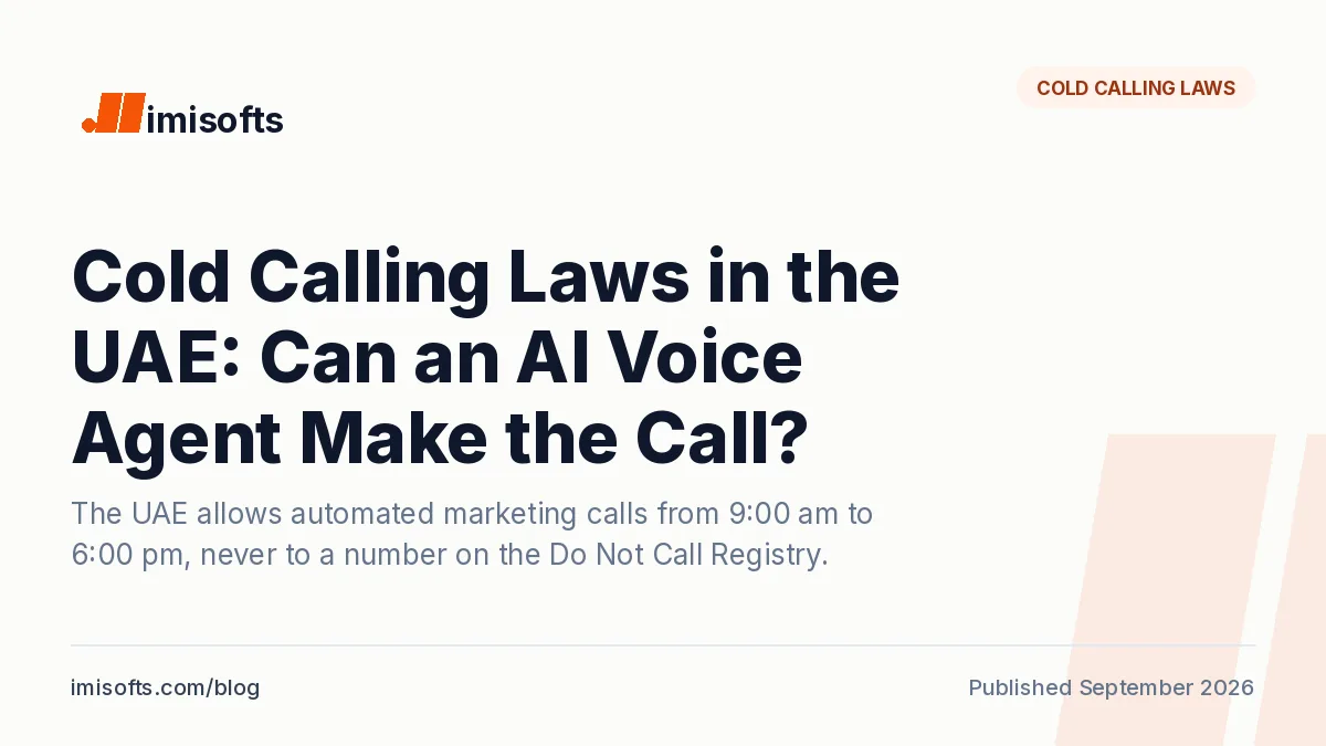 Cold calling laws in the UAE: an AI voice agent may make the call, from 9am to 6pm, on your own licensed numbers, never to the DNCR
