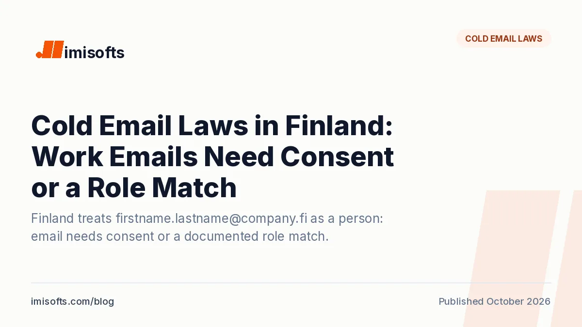 Cold email laws in Finland: named work emails need prior consent unless the recipient's role matches the offer, while general company addresses are opt-out