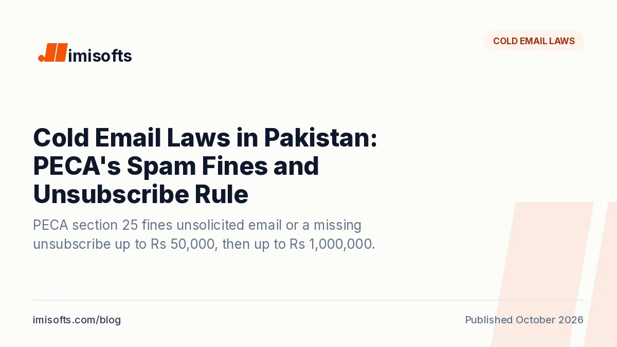 Cold email laws in Pakistan: PECA section 25 spam fines and the unsubscribe duty for direct marketers