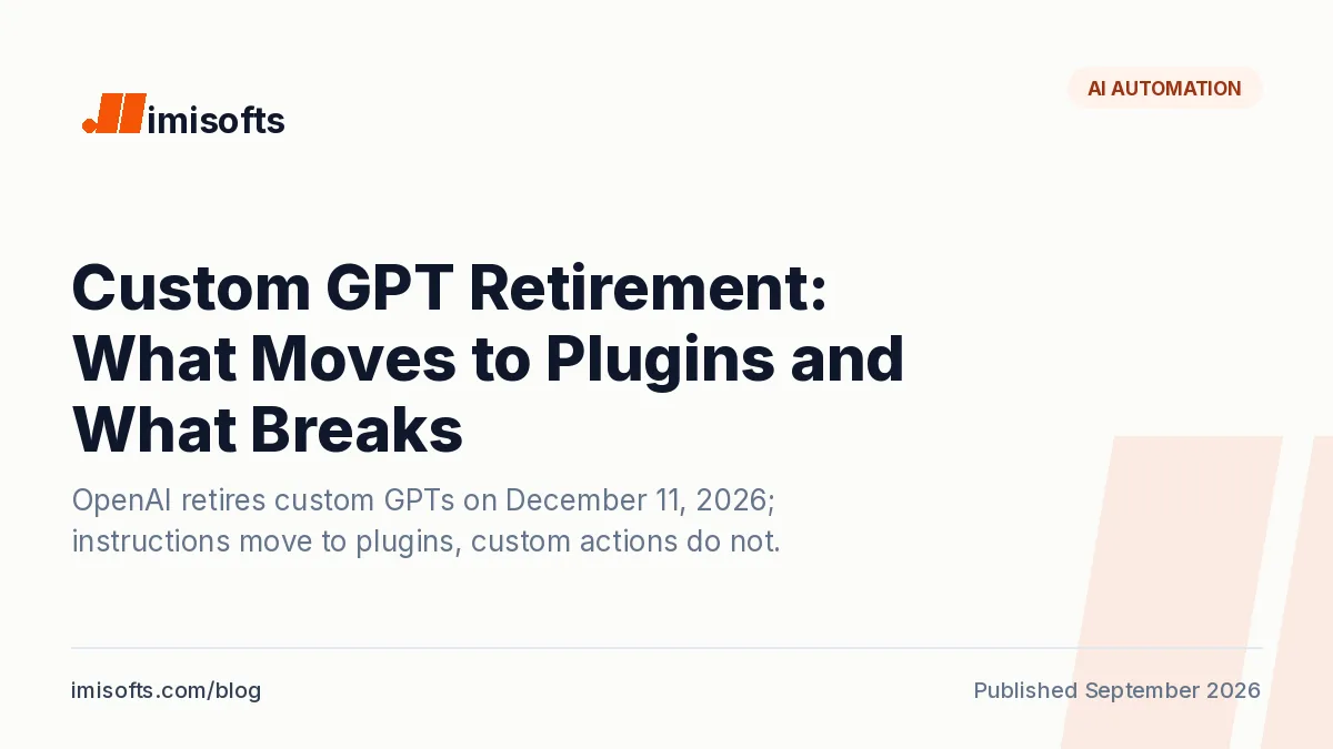 Custom GPT retirement: the December 11, 2026 date and what moves to ChatGPT plugins