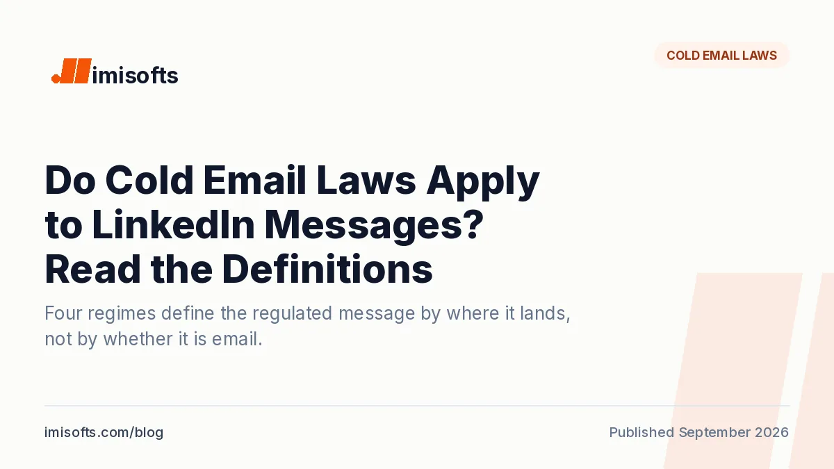 Do cold email laws apply to LinkedIn messages? Four regimes define the message by where it lands