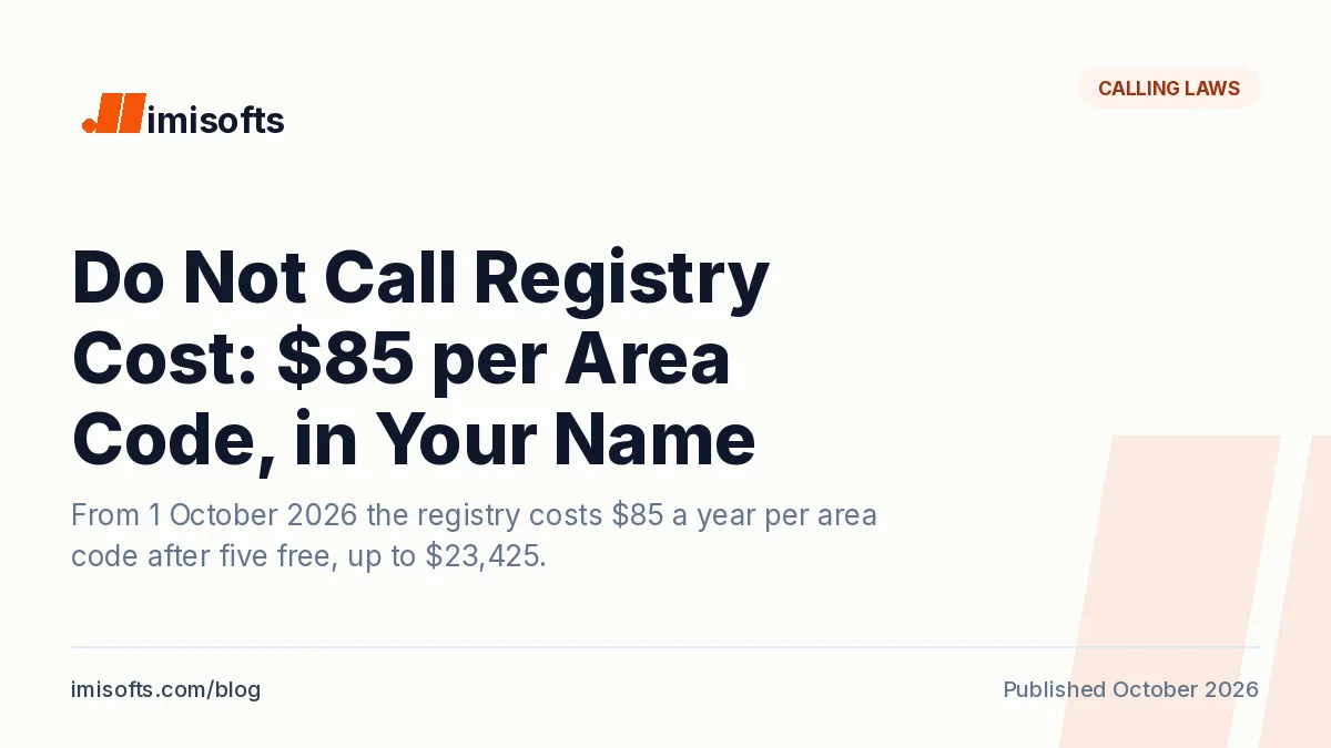 Do Not Call Registry cost: from 1 October 2026 the National Do Not Call Registry costs a seller $85 a year for each area code after five free, up to $23,425, on a subscription in the seller’s own name