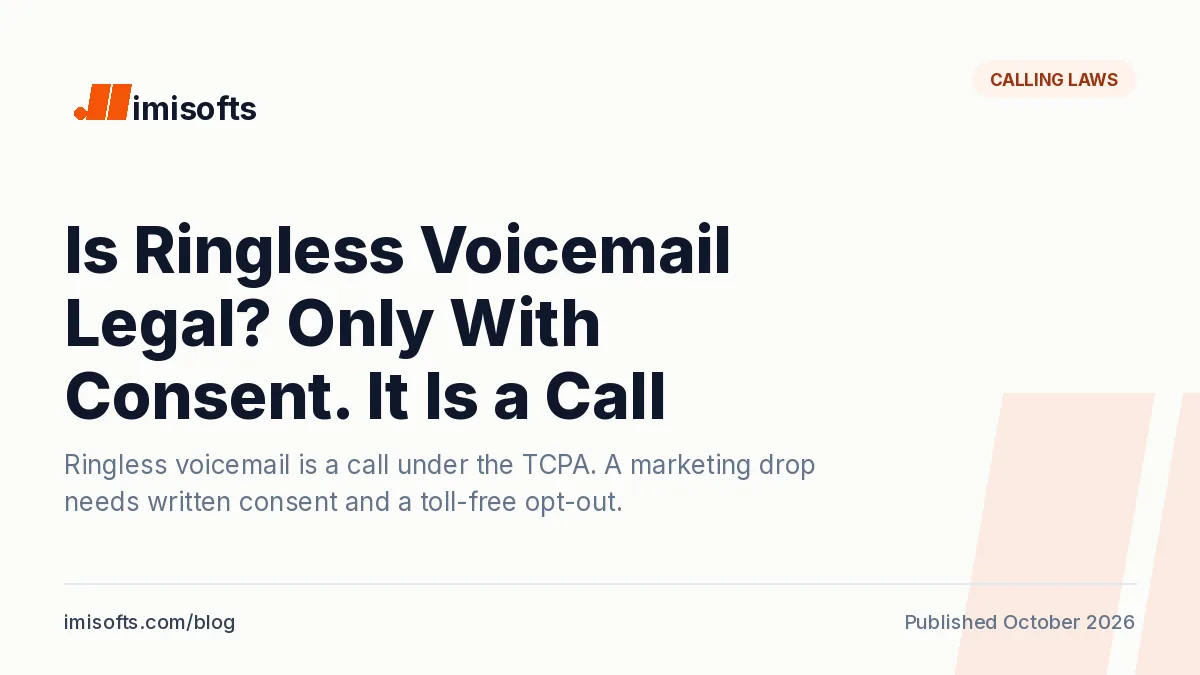 Is ringless voicemail legal: the FCC ruled in November 2022 that a ringless voicemail is a call made with a prerecorded voice, so each drop needs consent; under the FCC’s rules a marketing drop needs written consent and a toll-free opt-out line