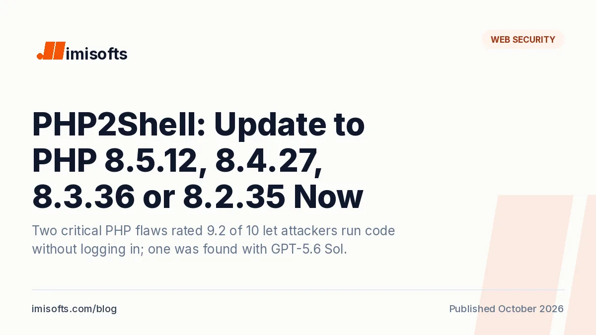 PHP2Shell: PHP 8.5.12, 8.4.27, 8.3.36 and 8.2.35 fix two critical remote code execution flaws, one found with GPT-5.6 Sol