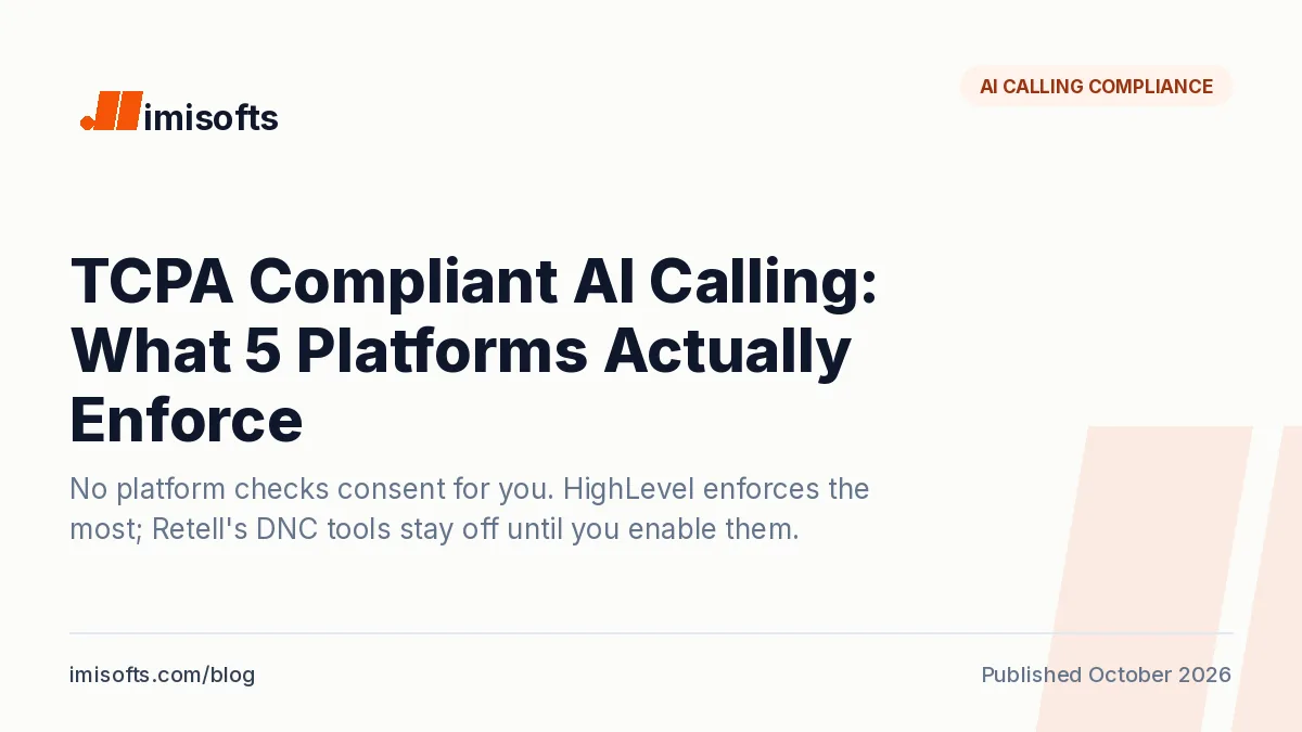 TCPA compliant AI calling: what Retell AI, Vapi, Bland, ElevenLabs and HighLevel enforce for calling hours, do-not-call lists and opt-outs
