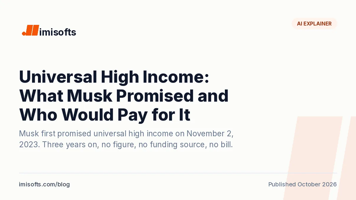 Universal high income explained: what Elon Musk promised, how it differs from UBI, and who would pay for it