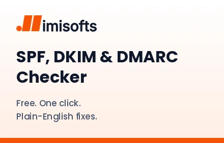 SPF, DKIM & DMARC Checker by imisofts: free, one click, plain-English fixes